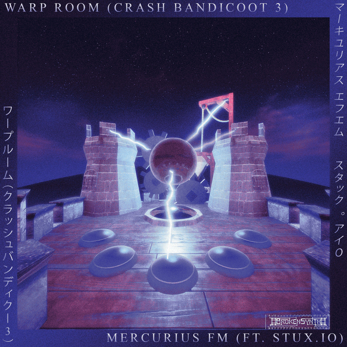 WARP ROOM (FEAT. STUX.IO) [CRASH BANDICOOT] – MERCURIUS FM